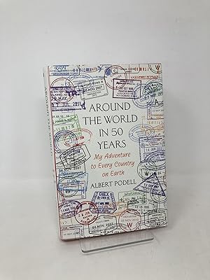 Bild des Verkufers fr Around the World in 50 Years: My Adventure to Every Country on Earth zum Verkauf von Southampton Books