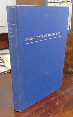 Scandinavian Democracy: Development of Democratic Thought & Institutions in Denmark, Norway and S...
