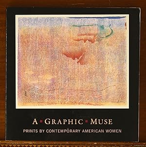 Seller image for A Graphic Muse. Prints By Contemporary American Women. Exhibition Catalog, Mount Holyoke College Art Museum, 1987 for sale by grinninglion