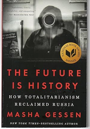Seller image for The Future Is History: How Totalitarianism Reclaimed Russia for sale by EdmondDantes Bookseller