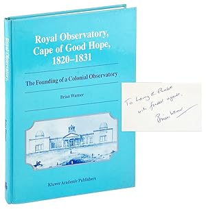 Royal Observatory, Cape of Good Hope 1820-1831: The Founding of a Colonial Observatory, Incorpora...