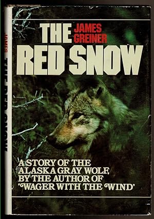 Bild des Verkufers fr THE RED SNOW A Story of the Alaska Gray Wolf zum Verkauf von Circle City Books