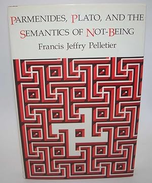 Imagen del vendedor de Parmenides, Plato, and the Semantics of Non-Being a la venta por Easy Chair Books