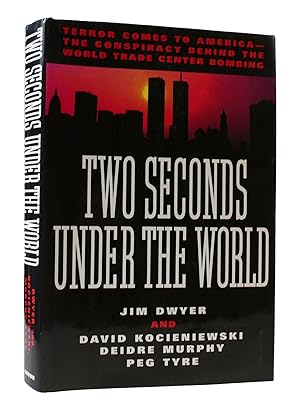 Bild des Verkufers fr Two Seconds Under the World Terror Comes to America-The Conspiracy Behind the World Trade Center Bombing zum Verkauf von Rare Book Cellar
