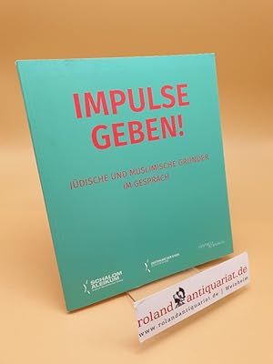 Image du vendeur pour Impulse geben! ; jdische und muslimische Grnder im Gesprch mis en vente par Roland Antiquariat UG haftungsbeschrnkt