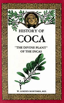 Seller image for HISTORY of COCA, the Divine Plant of the Incas for sale by Ragabooks