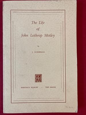 The Life of John Lothrop Motley.