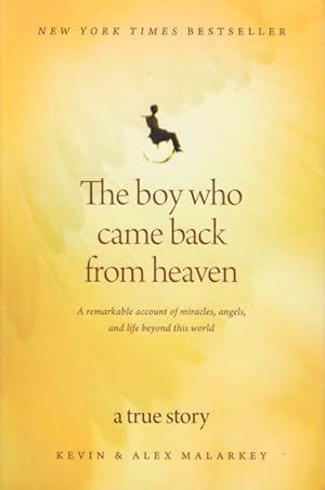 Bild des Verkufers fr The Boy Who Came Back from Heaven : A Remarkable Account of Miracles, Angels, and Life Beyond This World. zum Verkauf von TF-Versandhandel - Preise inkl. MwSt.