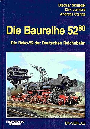 Seller image for Die Baureihe 52.80: Die Reko-52 der Deutschen Reichsbahn. for sale by Antiquariat Bernhardt