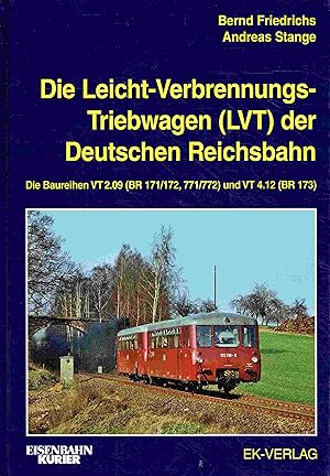 Seller image for Die Leichtverbrennungs-Triebwagen (LVT) der Deutschen Reichsbahn: Die Baureihen VT 2.09 (BR 171/172, 771/772) und VT 4.12 (BR 173). for sale by Antiquariat Bernhardt