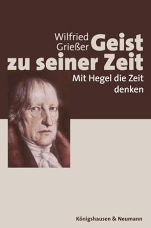 Seller image for Geist zu seiner Zeit: Mit Hegel die Zeit denken (Epistemata - Wrzburger wissenschaftliche Schriften. Reihe Philosophie) for sale by buchlando-buchankauf