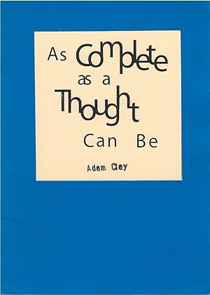 Seller image for As Complete as a Thought Can Be for sale by The Haunted Bookshop, LLC