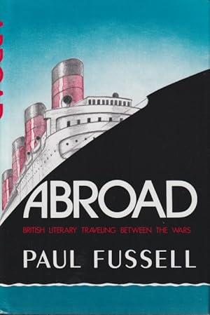 Seller image for Abroad: British Literary Traveling Between the Wars for sale by Studio Books