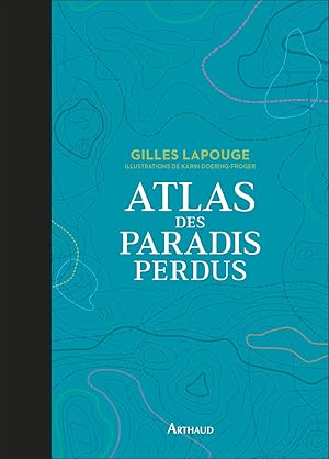 Bild des Verkufers fr Atlas des paradis perdus zum Verkauf von primatexxt Buchversand