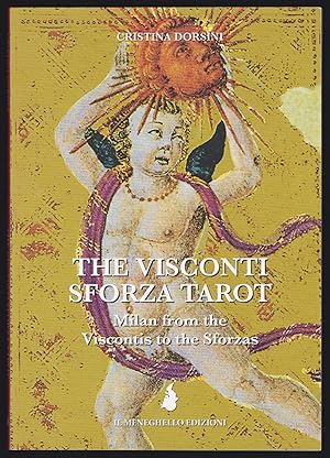 The Visconti Sforza Tarot: Milan from the Viscontis to the Sforzas (SIGNED)