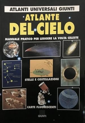 Bild des Verkufers fr Atlante del cielo. Manuale pratico per leggere la volta celeste. zum Verkauf von FIRENZELIBRI SRL