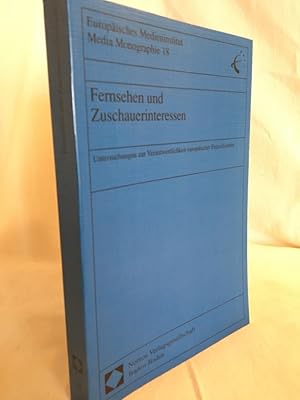 Seller image for Fernsehen und Zuschauerinteressen: Untersuchungen zur Verantwortlichkeit europischer Fernsehsender. (= Europisches Medieninstitut, Media-Monographie 18). for sale by Versandantiquariat Waffel-Schrder