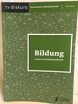 Seller image for Bildung: Lernen in der Mediengesellschaft. (= tv diskurs 67, Verantwortung in audiovisuellen Medien 1/2014/18. Jg.). for sale by Versandantiquariat Waffel-Schrder
