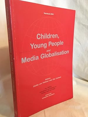 Bild des Verkufers fr Children, Young People and Media Globalisation. (= The UNESCO International Clearinghouse on Children, Youth and Media, Yearbook 2002). zum Verkauf von Versandantiquariat Waffel-Schrder