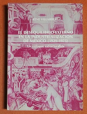 Imagen del vendedor de El Desequilibrio Externo En La Industrializacion De Mexico (1929-1975): Un Enfoque Estructuralista a la venta por GuthrieBooks