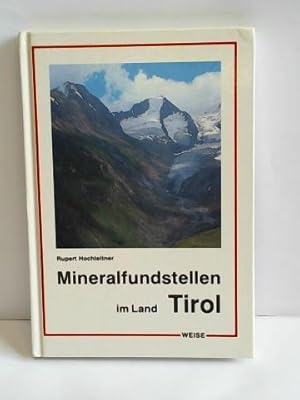 Mineralfundstellen, Tirol. Osttirol und Vorarlberg. Beschreibung von 62 Fundgebieten mit zahlreic...