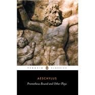 Seller image for Prometheus Bound and Other Plays : Prometheus Bound, the Suppliants, Seven Against Thebes, the Persian for sale by eCampus