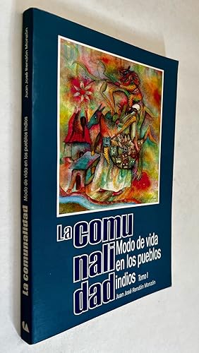 La Comunalidad: Modo de Vida en Los Pueblos Indios; [por] Juan José Rendón Monzón ; con la colabo...