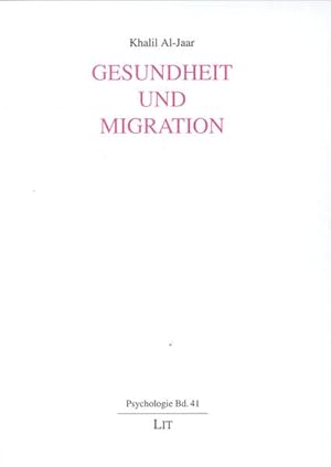 Gesundheit und Migration. Psychologie; Bd. 41.