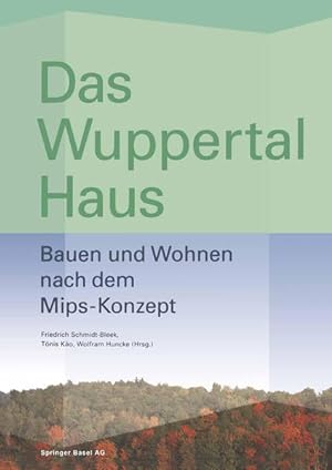 Bild des Verkufers fr Das Wuppertal-Haus: Bauen und Wohnen nach dem Mips-Konzept. zum Verkauf von Antiquariat Thomas Haker GmbH & Co. KG
