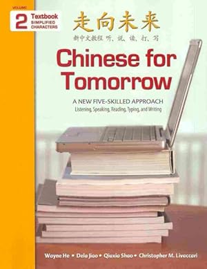 Bild des Verkufers fr Chinese for Tomorrow : A New Five-skilled Approach: Simplified Character Textbook -Language: Chinese zum Verkauf von GreatBookPricesUK