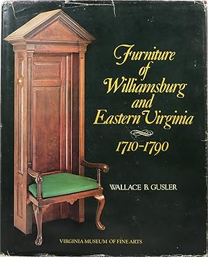 Image du vendeur pour Furniture of Williamsburg and Eastern Virginia 1710-1790 mis en vente par Newbury Books