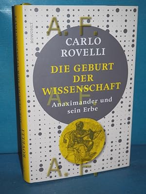 Bild des Verkufers fr Die Geburt der Wissenschaft : Anaximander und sein Erbe Carlo Rovelli zum Verkauf von Antiquarische Fundgrube e.U.