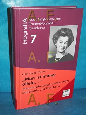 Bild des Verkufers fr Man ist immer allein ." : Johanna Monschein (1907-1997), Diplomatin und Forscherin. Edith Stumpf-Fischer / BiografiA , 7 zum Verkauf von Antiquarische Fundgrube e.U.