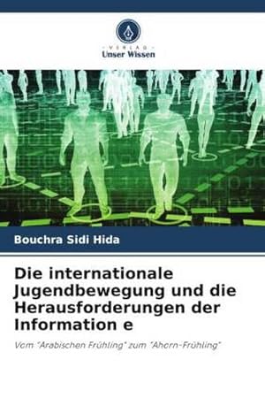 Seller image for Die internationale Jugendbewegung und die Herausforderungen der Information e for sale by BuchWeltWeit Ludwig Meier e.K.