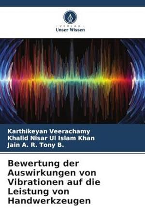 Seller image for Bewertung der Auswirkungen von Vibrationen auf die Leistung von Handwerkzeugen for sale by BuchWeltWeit Ludwig Meier e.K.