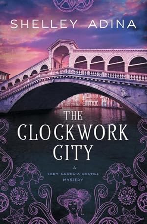 Seller image for The Clockwork City : A steampunk adventure mystery for sale by AHA-BUCH GmbH