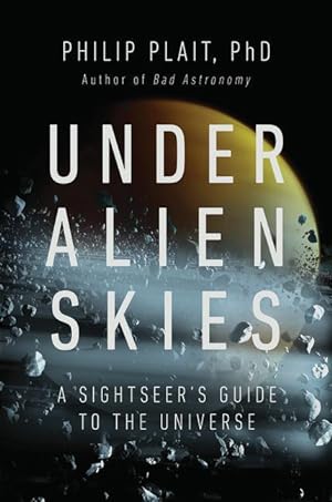 Immagine del venditore per Under Alien Skies: A Sightseer\ s Guide to the Universe venduto da moluna