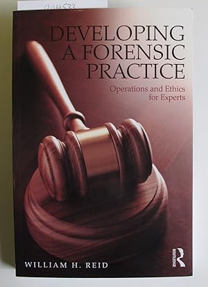 Developing a Forensic Practice | Operations and Ethics for Experts