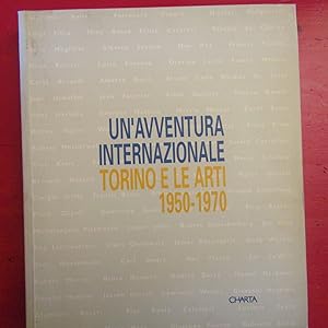 Immagine del venditore per Un'avventura internazionale Torino e le arti 1950 - 1970 venduto da Antonio Pennasilico