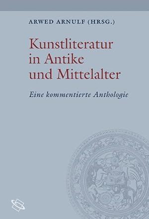 Seller image for Kunstliteratur in Antike und Mittelalter. Eine kommentierte Anthologie for sale by artbook-service