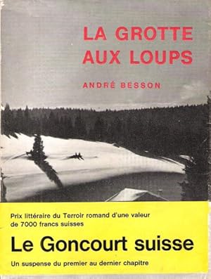 La Grotte aux Loups . Complet de sa bande - Le Goncourt Suisse