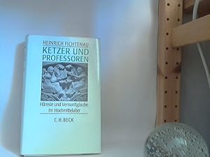 Ketzer und Professoren - Häresie und Vernunftglaube im Hochmittelalter.