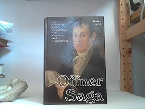 Offner Saga. - Eisen, Holz, Kommerz, Familienglück. - Die Geschichte eines Geschlechtes von Gewer...