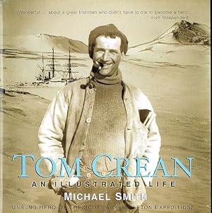 Seller image for TOM CREAN: AN ILLUSTRATED LIFE. Unsung Hero of the Scott & Shackleton Expeditions. for sale by Sainsbury's Books Pty. Ltd.