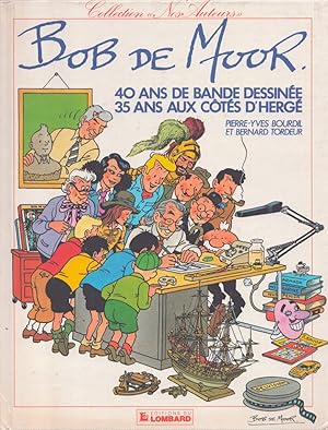 Bob de Moor : 40 ans de bande dessinée : 35 ans aux cotés d hergé
