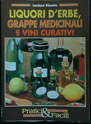 Liquori d'erbe, grappe medicinali e vini curativi