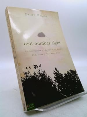 Seller image for Tent Number Eight: An Investigation of the Girl Scout Murders and the Trial of Gene Leroy Hart for sale by ThriftBooksVintage