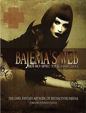 Bajema's Web: Retrospective 1998-2012: The Dark Fantasy Artwork of Bethalynne Bajema