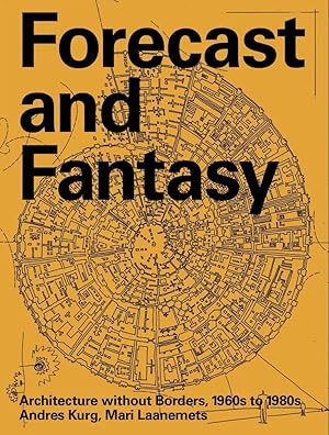 Immagine del venditore per Forecast and fantasy: architecture without borders, 1960s-1980s venduto da Ruslania