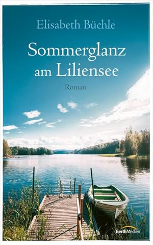 Bild des Verkufers fr Sommerglanz am Liliensee : Roman zum Verkauf von AHA-BUCH GmbH